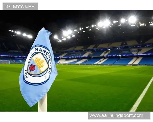 曼城财务指控裁决推迟英超高层调整引发关注 曼城财务指控裁决推迟英超高层调整引发关注